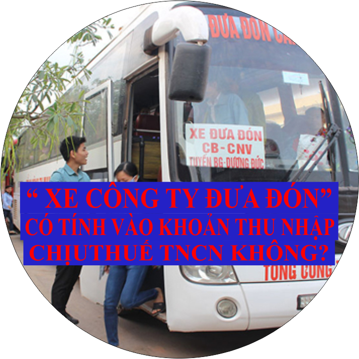 Người lao động được công ty có xe đưa đón thì có bị tính vào thu nhập chịu thuế không